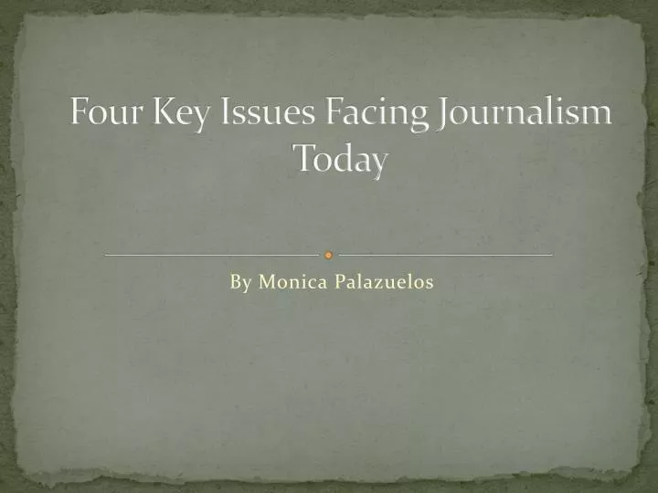four key issues facing journalism today