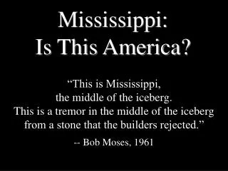 Mississippi: Is This America?