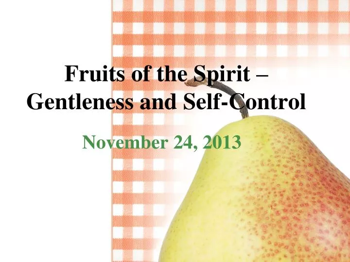 fruits of the spirit gentleness and self control