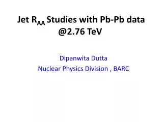 Jet R AA Studies with Pb-Pb data @2.76 TeV