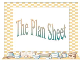 The Plan Sheet