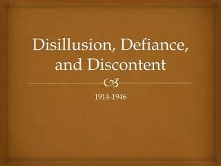 disillusion defiance and discontent