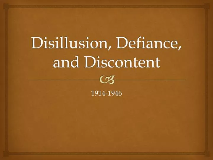 disillusion defiance and discontent