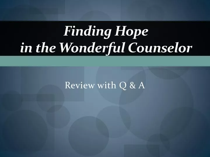 finding hope in the wonderful counselor