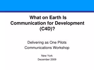 What on Earth Is Communication for Development (C4D)?