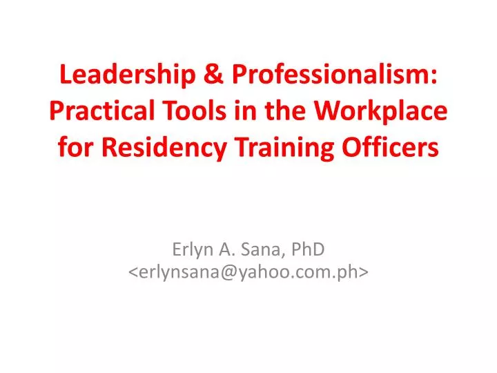 leadership professionalism practical tools in the workplace for residency training officers
