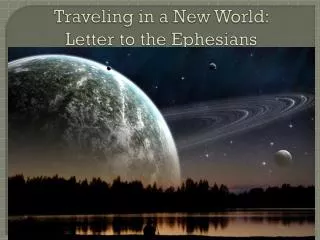 Traveling in a New World: Letter to the Ephesians