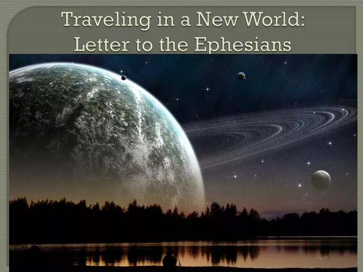 traveling in a new world letter to the ephesians