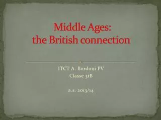 Middle Ages : the British connection