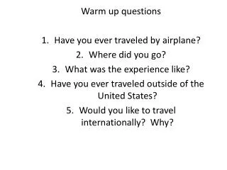 Warm up questions Have you ever traveled by airplane? Where did you go?