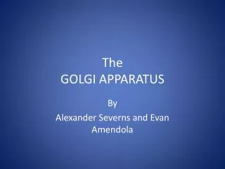 The GOLGI APPARATUS