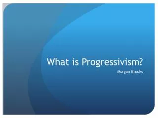 What is Progressivism?