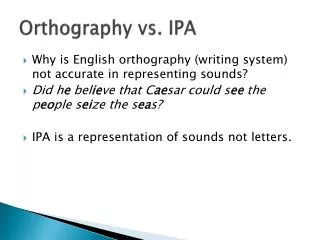 Orthography vs. IPA