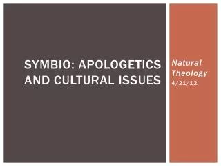 Symbio : Apologetics and cultural issues