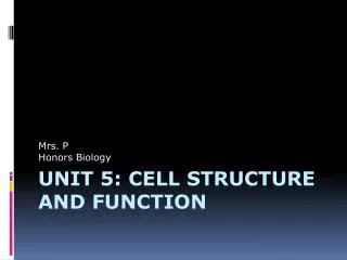 Unit 5: Cell structure and function