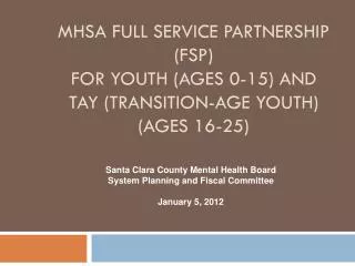 Santa Clara County Mental Health Board System Planning and Fiscal Committee January 5, 2012