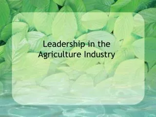 Leadership in the Agriculture Industry