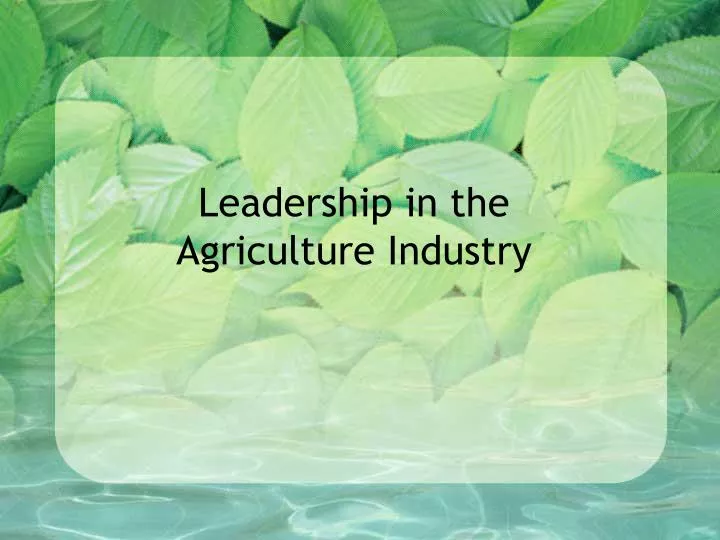 leadership in the agriculture industry