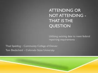 Attending or Not Attending - That is the Question