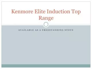Kenmore Elite Induction Top Range