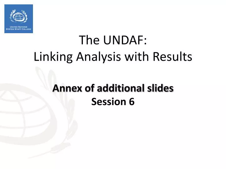 the undaf linking analysis with results annex of additional slides session 6