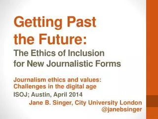 Getting Past the Future: The Ethics of Inclusion for New Journalistic Forms