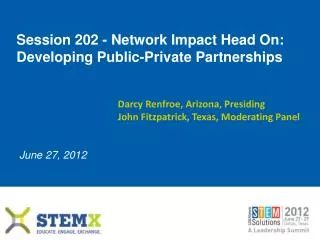 Session 202 - Network Impact Head On: Developing Public-Private Partnerships
