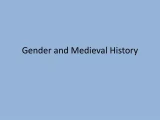 Gender and Medieval History