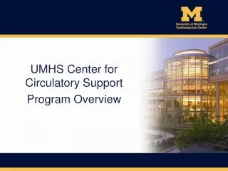 UMHS Center for Circulatory Support Program Overview