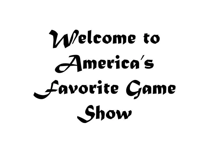 welcome to america s favorite game show