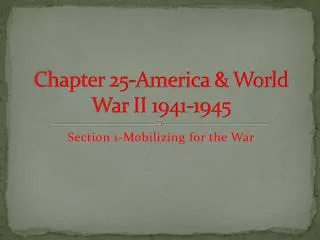 Chapter 25-America &amp; World War II 1941-1945