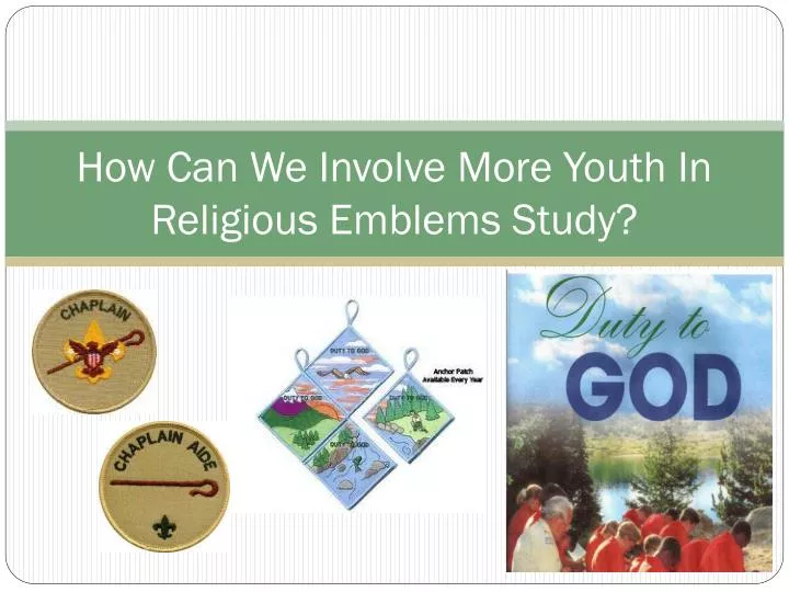 how can we involve more youth in religious emblems study