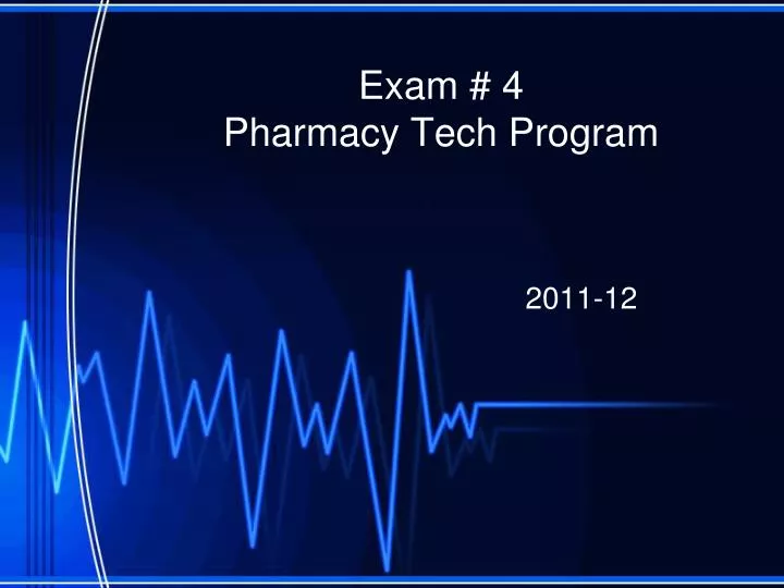 exam 4 pharmacy tech program