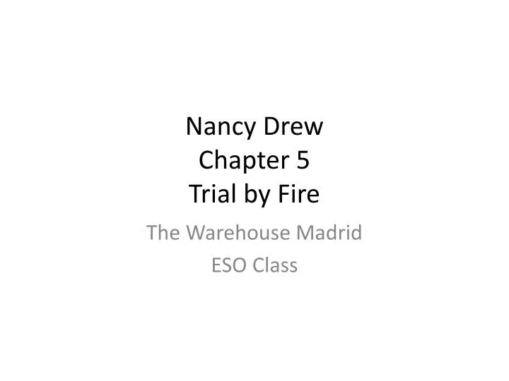 nancy drew chapter 5 trial by fire