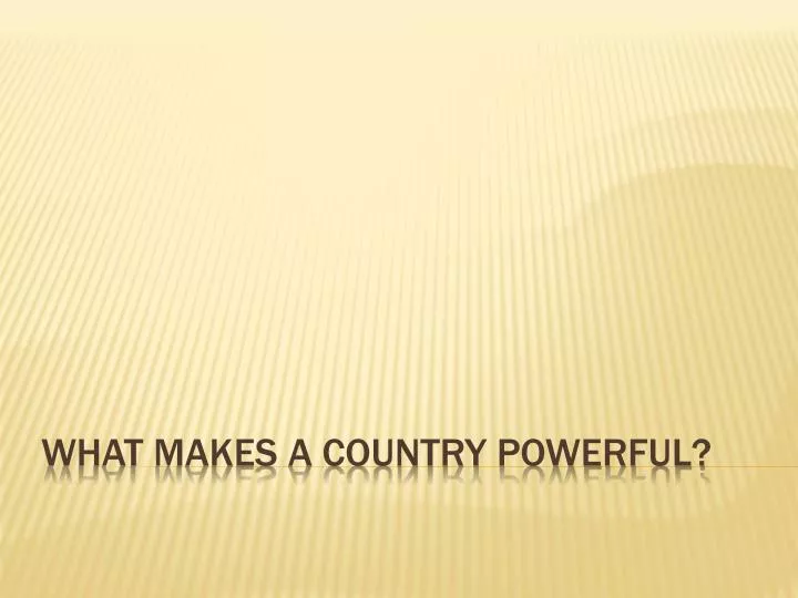 what makes a country powerful