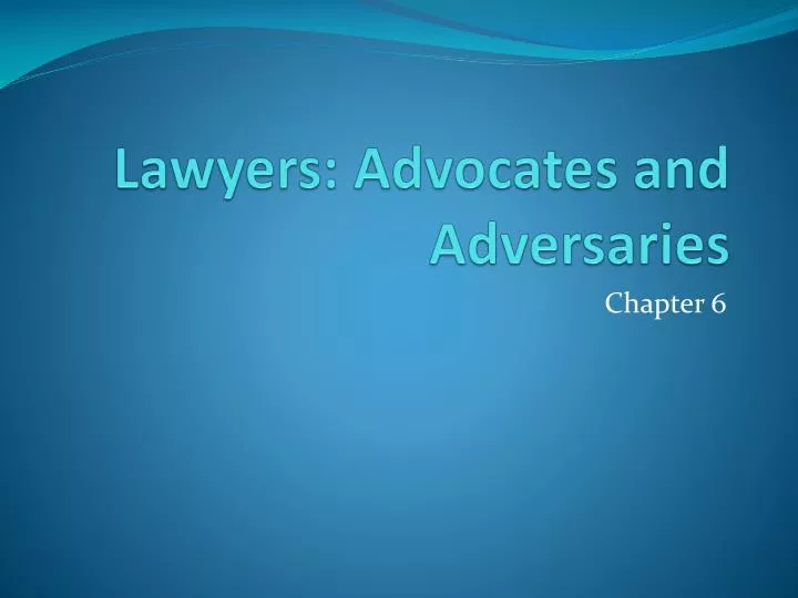 lawyers advocates and adversaries
