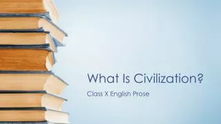 What Is Civilization?