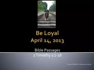 Be Loyal April 14, 2013