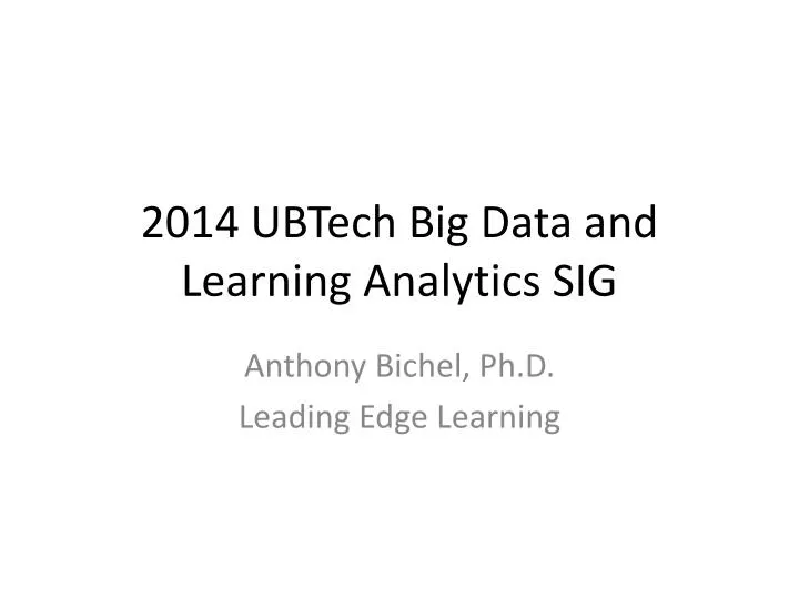 2014 ubtech big data and learning analytics sig