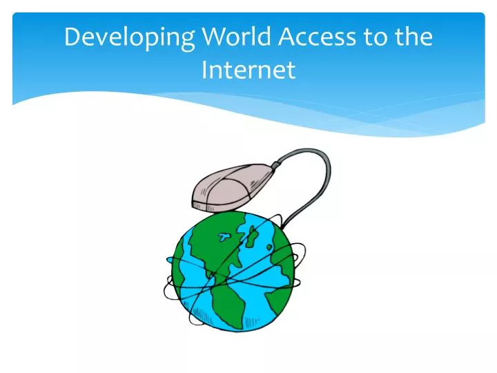 developing world access to the internet