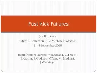 Fast Kick Failures