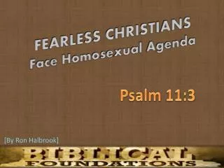 FEARLESS CHRISTIANS Face Homosexual Agenda
