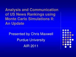 Analysis and Communication of US News Rankings using Monte Carlo Simulations II: An Update
