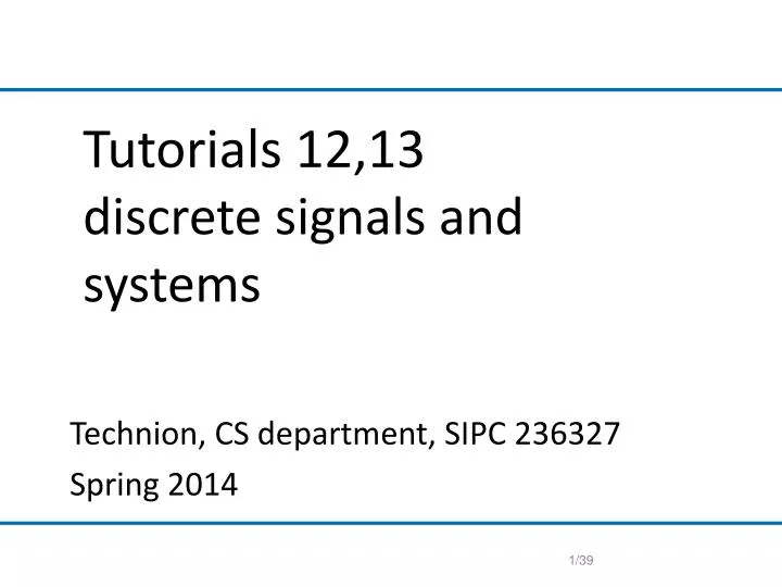 tutorials 12 13 discrete signals and systems