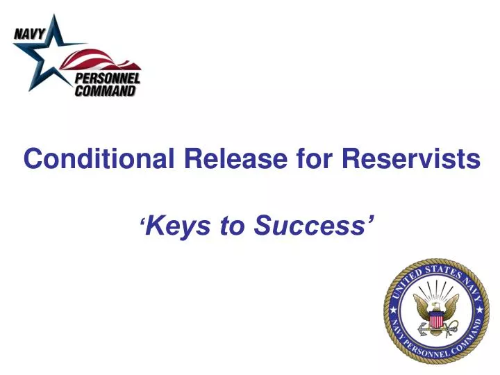 conditional release for reservists keys to success