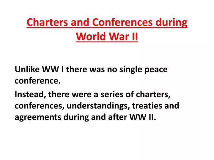 charters and conferences during world war ii