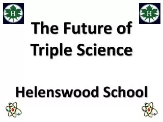 The Future of Triple Science Helenswood School