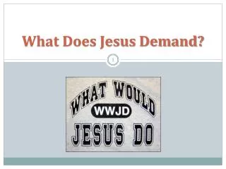 What Does Jesus Demand?
