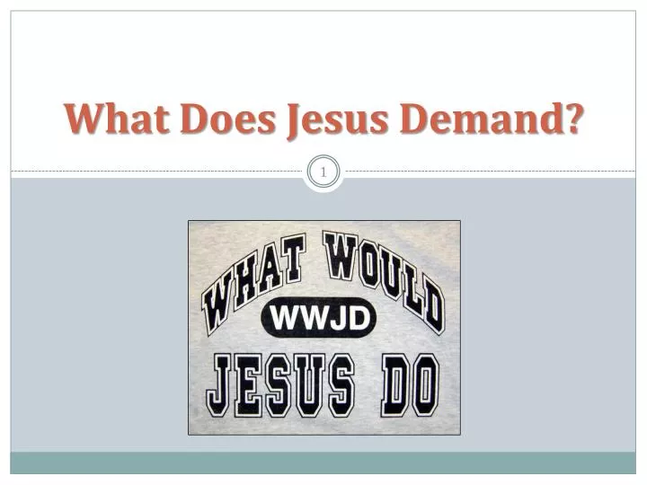 what does jesus demand