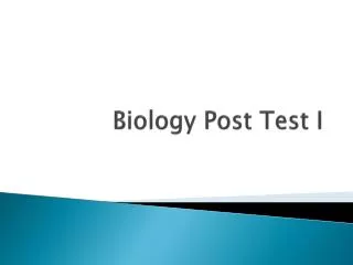 Biology Post Test I